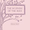 Cover Art for 9781504325899, The Wisdom of the Ages by Helen Wicker