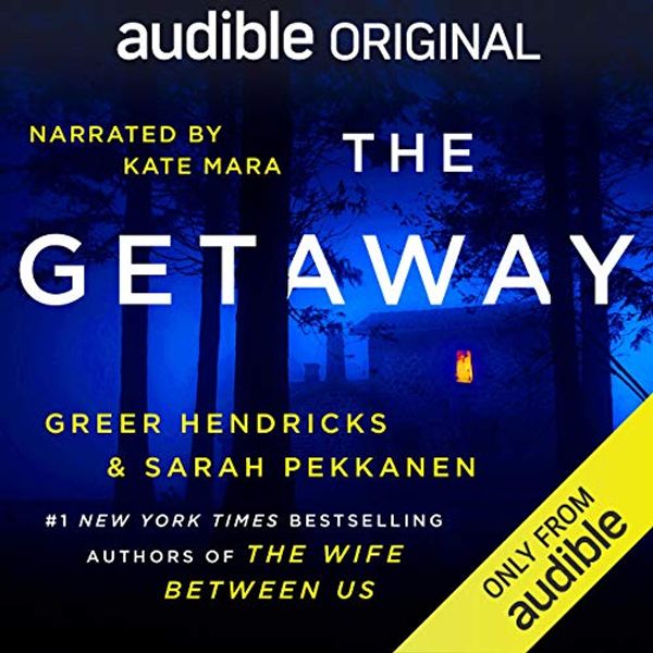 Cover Art for B089B79D2L, The Getaway by Greer Hendricks, Sarah Pekkanen