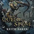 Cover Art for 9780786950096, The Queen Of Stone by Keith Baker