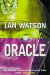 Cover Art for 9780575602267, Oracle by Ian Watson