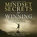 Cover Art for B09P1ZTLG5, Mindset Secrets for Winning: How to Bring Personal Power to Everything You Do: Bonus Chapter - Living with Intention by Mark Minervini