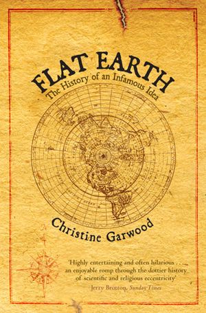 Cover Art for 9781743292419, Flat Earth by Christine Garwood