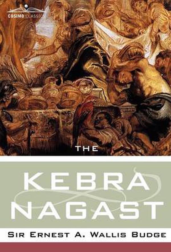 Cover Art for 9781596050242, The Kebra Negast by Professor E A Wallis Budge