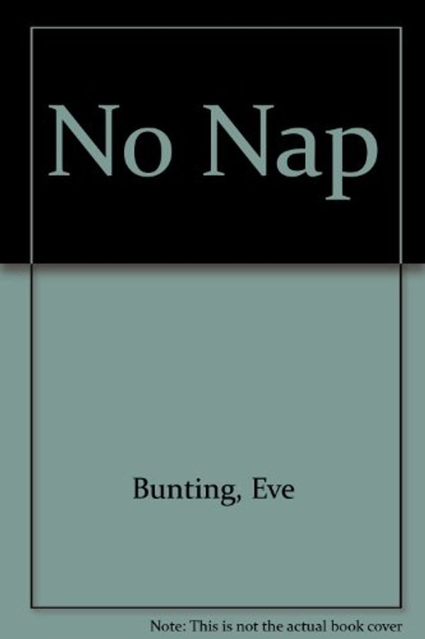 Cover Art for 9780606088343, No Nap by Eve Bunting