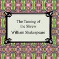 Cover Art for 9781596251076, The Taming of the Shrew by William Shakespeare