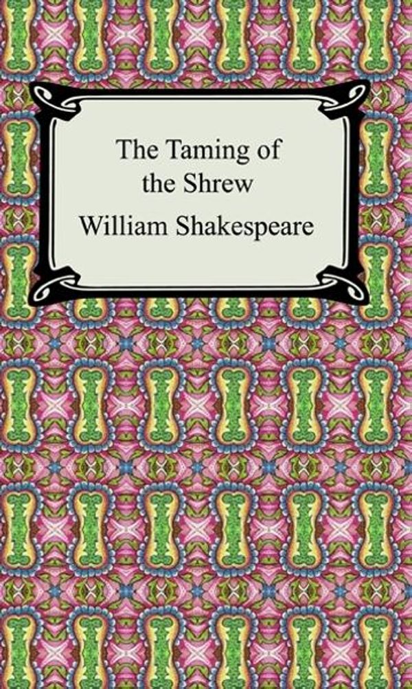 Cover Art for 9781596251076, The Taming of the Shrew by William Shakespeare