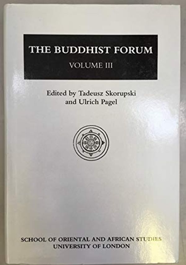 Cover Art for 9780728602311, The Buddhist Forum: Papers in Honour and Appreciation of Professor David Seyfort Ruegg's Contribution to Indological, Buddhist and Tibetan Studies v.3, 1991-93 by 