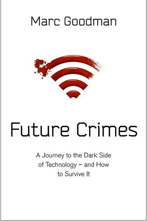 Cover Art for 9780593073667, Future Crimes by Marc Goodman