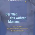 Cover Art for 9783899010893, Der Weg des wahren Mannes by David Deida