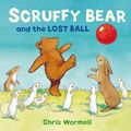 Cover Art for 9781849415460, Scruffy Bear and the Lost Ball by Wormell, Christopher