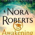 Cover Art for 9781250272614, The Awakening: Book 1 by Nora Roberts