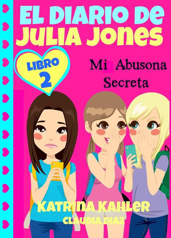 Cover Art for 9781507105184, El Diario de Julia Jones - My Abusona Secreta by Katrina Kahler