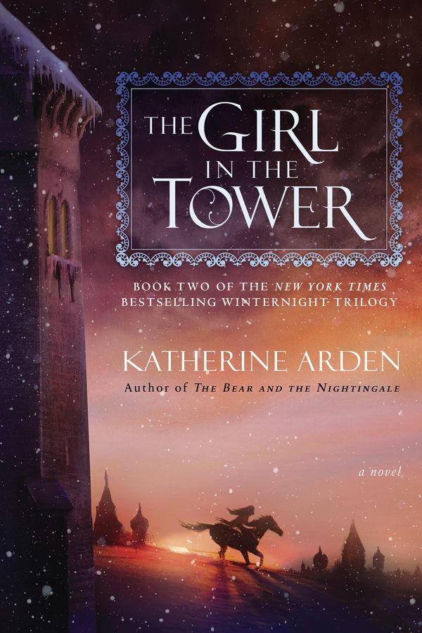 Cover Art for 9781101885987, The Girl in the Tower (Winternight Trilogy) by Katherine Arden