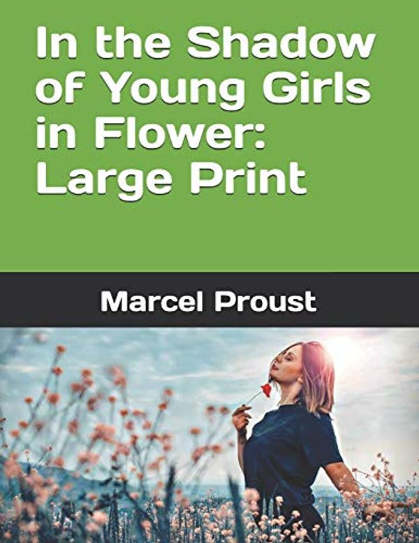 Cover Art for 9781097138852, In the Shadow of Young Girls in Flower by Marcel Proust