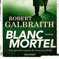 Cover Art for 9782246819646, Blanc Mortel by Robert Galbraith