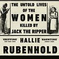 Cover Art for B07GJJ4TXN, The Five: The Untold Lives of the Women Killed by Jack the Ripper by Hallie Rubenhold