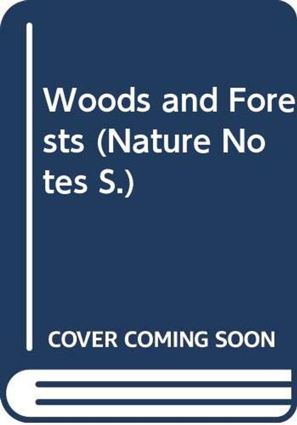 Cover Art for 9780356119946, Woods and Forests (Nature Notes S.) by Lionel Bender, Madeleine Bender