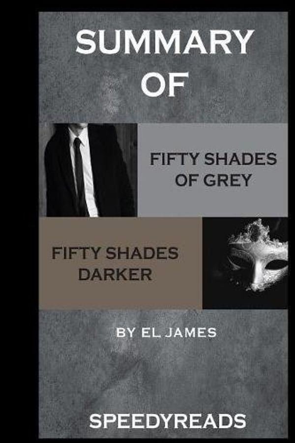 Cover Art for 9781388871581, Summary of Fifty Shades of Grey and Fifty Shades Darker Boxset by Speedyreads