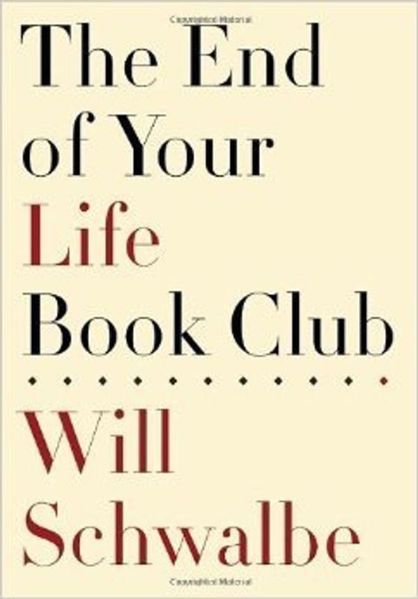 Cover Art for 9781624902925, The End of Your Life Book Club by Will Schwalbe