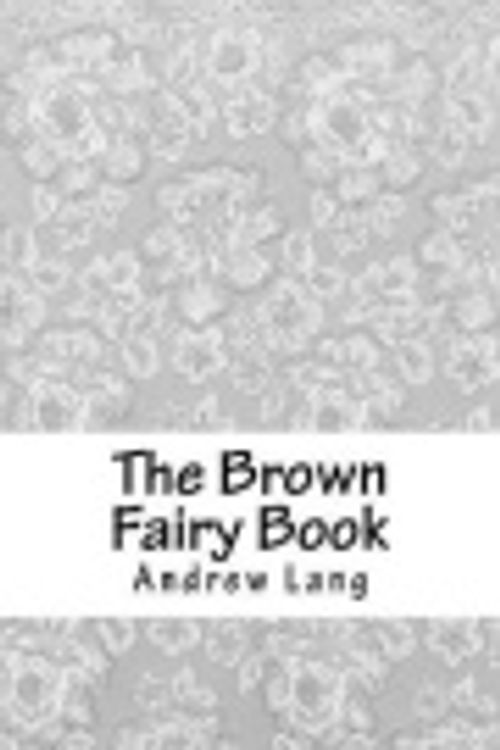 Cover Art for 9781986525152, The Brown Fairy Book by Andrew Lang