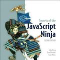 Cover Art for 9781617292859, Secrets of the JavaScript Ninja by John Resig