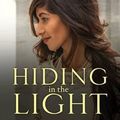 Cover Art for 9781860249693, Hiding in the Light: Why I Risked Everything to Leave Islam and Follow Jesus by Rifqa Bary