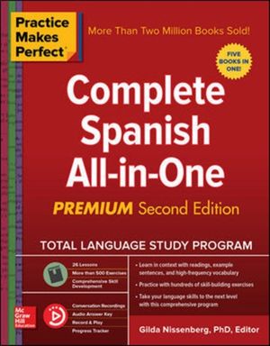 Cover Art for 9781260121056, Practice Makes Perfect: Complete Spanish All-In-One, Second Edition by Gilda Nissenberg
