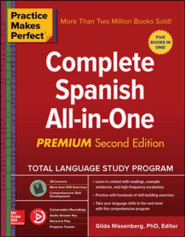 Cover Art for 9781260121056, Practice Makes Perfect: Complete Spanish All-In-One, Second Edition by Gilda Nissenberg