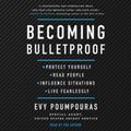 Cover Art for 9781797100494, Becoming Bulletproof: Protect Yourself, Read People, Influence Situations, and Live Fearlessly by Evy Poumpouras