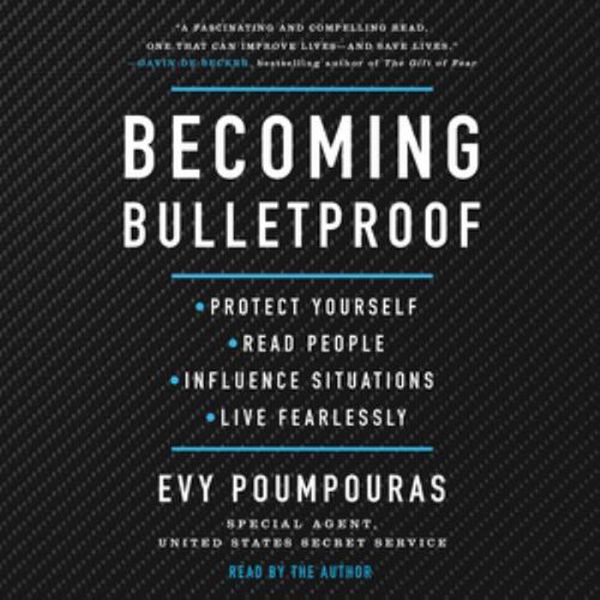 Cover Art for 9781797100494, Becoming Bulletproof: Protect Yourself, Read People, Influence Situations, and Live Fearlessly by Evy Poumpouras