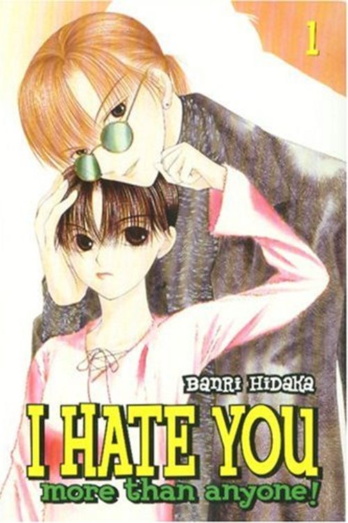 Cover Art for 9781401213107, I Hate You More Than Anyone!, Volume 1 by Banri Hidaka