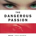 Cover Art for 9781451673135, Dangerous Passion by Buss PH.D., Professor of Psychology David M