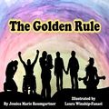 Cover Art for 9781943755196, The Golden Rule by Jessica Marie Baumgartner