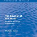 Cover Art for 9781317458562, The Saviour of the World (Routledge Revivals) by Charlotte M Mason