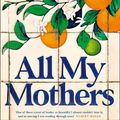 Cover Art for 9780008410599, All My Mothers by Joanna Glen