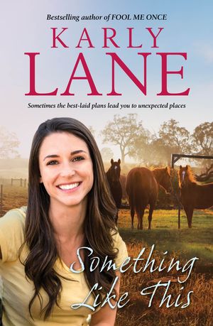 Cover Art for 9781760529253, Something Like This by Karly Lane
