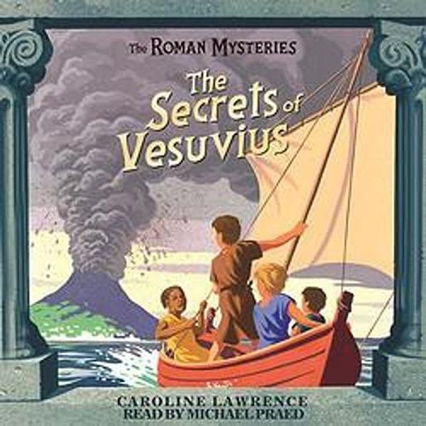 Cover Art for 9780752891309, The Secrets of Vesuvius by Caroline Lawrence