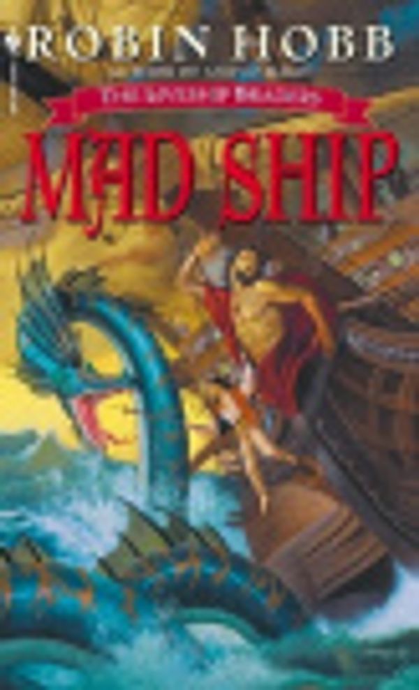 Cover Art for 9780553900262, Mad Ship Mad Ship by Robin Hobb