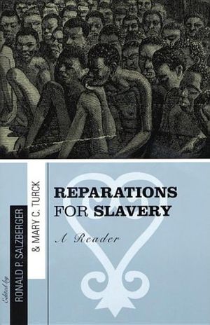 Cover Art for 9780742514768, Reparations for Slavery: A Reader by Ronald Paul Salzberger