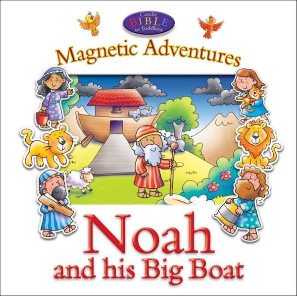 Cover Art for 9781781282274, Magnetic Adventures - Noah and His Big BoatCandle Bible for Toddlers by Juliet David