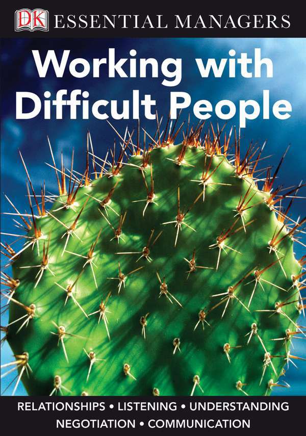 Cover Art for 9780756667221, DK Essential Managers: Working with Difficult People by Unknown