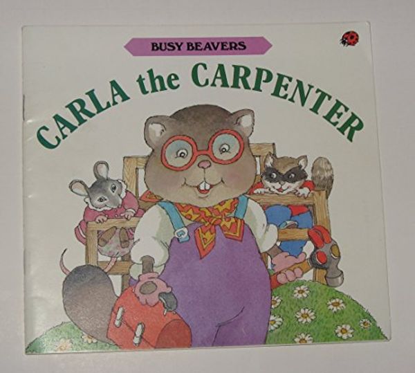Cover Art for 9780721453774, Carla The Carpenter by Cathy Dubowski