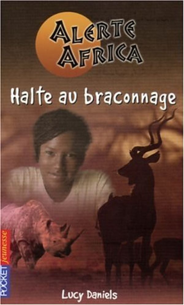 Cover Art for 9782266136334, Alerte Africa, Tome 5 : Halte au braconnage by Daniels, Lucy