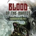 Cover Art for 9781616143411, Blood of the Mantis by Adrian Tchaikovsky