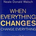 Cover Art for 9780340998793, When Everything Changes, Change Everything by Neale Donald Walsch