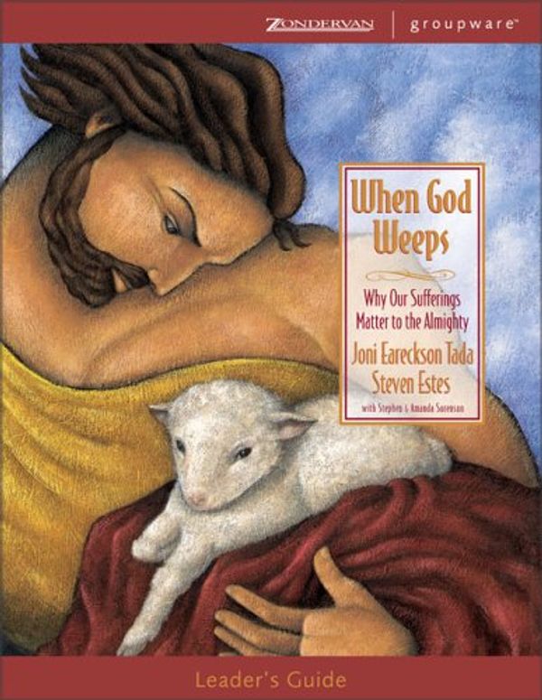 Cover Art for 9780310241935, When God Weeps: Leader's Guide by Joni Eareckson Tada