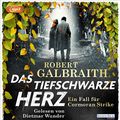 Cover Art for 9783837163148, Das tiefschwarze Herz: Ein Fall für Cormoran Strike by Robert Galbraith