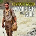 Cover Art for B01GIC9J2I, Walking the Nile by Levison Wood
