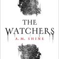 Cover Art for 9781801102155, The Watchers by A.M. Shine
