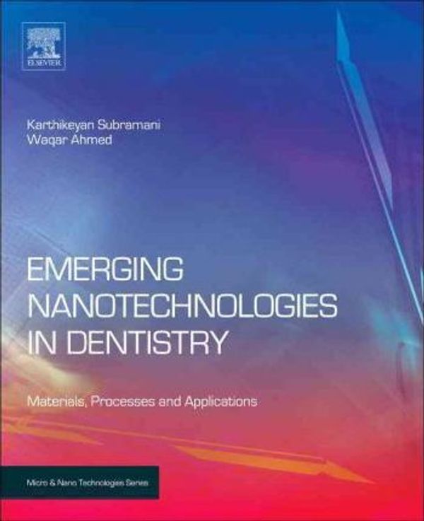 Cover Art for 9781455778621, Emerging Nanotechnologies in Dentistry by Waqar Ahmed